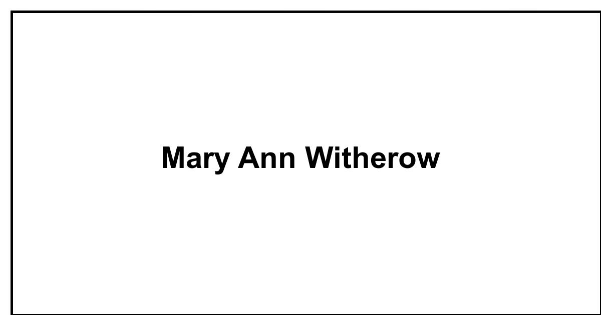 Obituary: Mary Ann Witherow